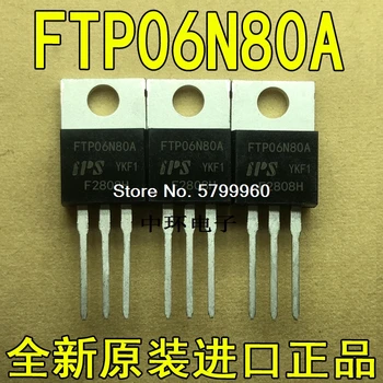 10 шт./лот транзистор FTP06N08A 800V 6A
